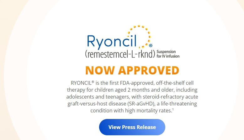 RYONCIL?是首個獲得FDA批準的現成細胞療法，適用于2個月及以上的兒童，包括青少年和青少年，他們患有類固醇難治性急性移植物抗宿主病 (SR-aGvHD)，這是一種危及生命的疾病，死亡率很高。