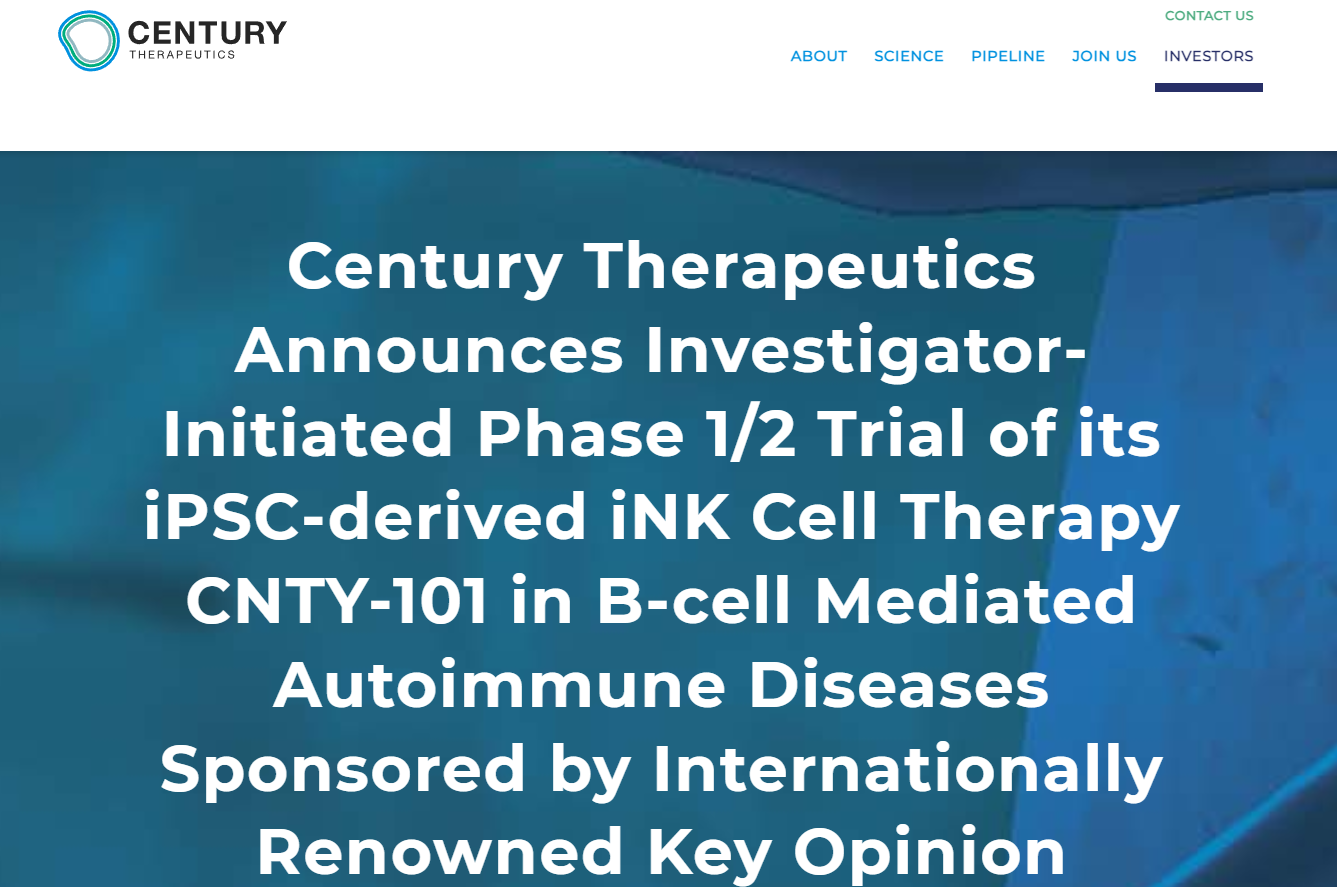 世紀治療公司宣布啟動一項由研究者發起的1/2期臨床試驗,研究其iPSC衍生iNK細胞療法CNTY-101在治療B細胞介導的自身免疫性疾病方面的療效,該試驗由國際知名意見領袖贊助。 世紀治療公司宣布啟動一項由研究者發起的1/2期臨床試驗,研究其iPSC衍生iNK細胞療法CNTY-101在治療B細胞介導的自身免疫性疾病方面的療效,該試驗由國際知名意見領袖贊助。